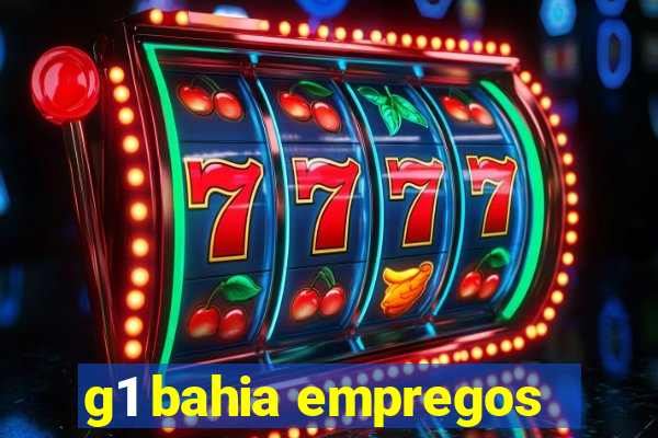 g1 bahia empregos